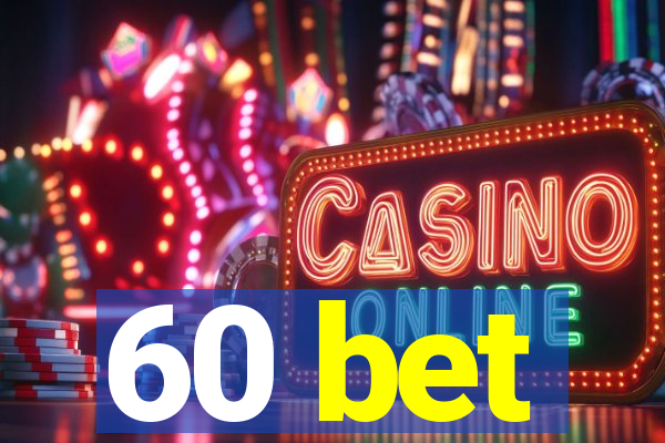 60 bet